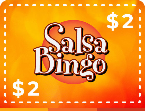 $2 Salsa Bingo.
