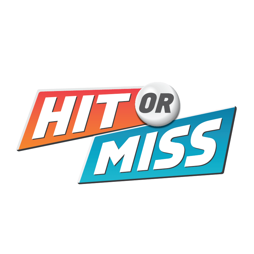 HIT OR MISS