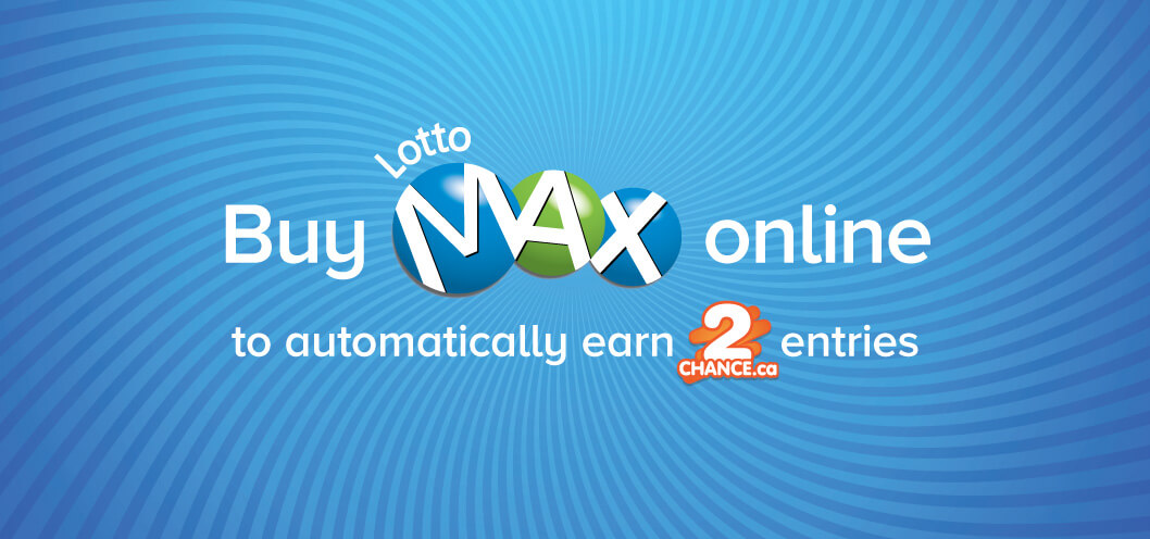 Buy Lotto MAX online to automatically earn 2chance.ca entries